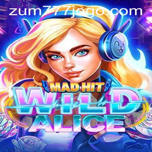 MadHitWildAlice: An Exciting Gaming Experience with zum777 PH Login